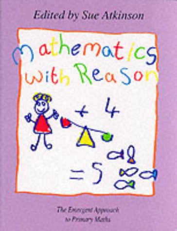 9780340547496: Mathematics with Reason: The Emergent Approach to Primary Mathematics