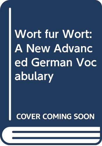 Beispielbild fr Wort Fuer Wort: A New Advanced German Vocabulary zum Verkauf von ThriftBooks-Atlanta