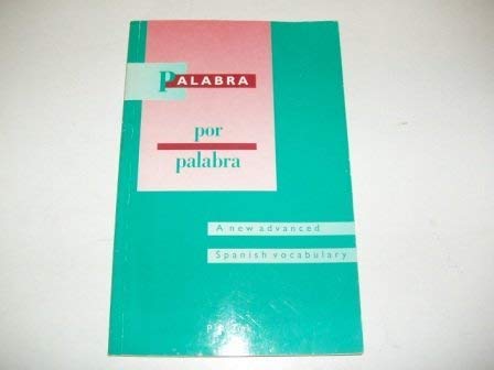 Stock image for Palabra por Palabra: New Advanced Spanish Vocabulary (Advanced Vocabulary Series) for sale by Reuseabook