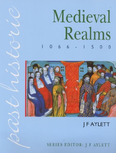 Beispielbild fr Past Historic: Medieval Realms, 1066-1500 zum Verkauf von WorldofBooks