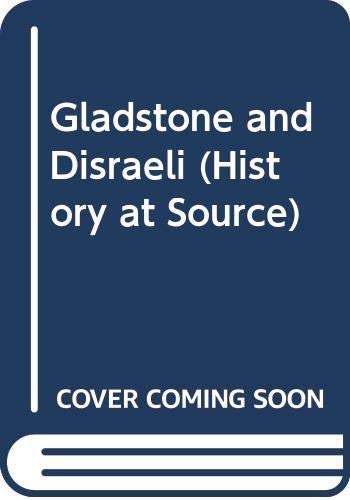 Gladstone and Disraeli (History at Source) (9780340548264) by Lynch, Michael