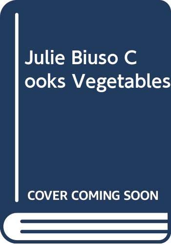 Julie Biuso Cooks Vegetables (9780340549025) by Biuso, Julie