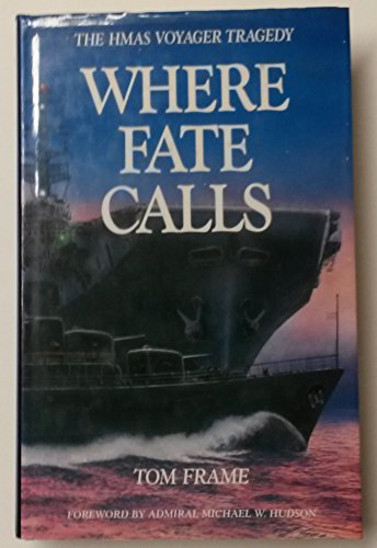 Stock image for Where Fate Calls HMAS Voyager Tragedy for sale by Anchor Books