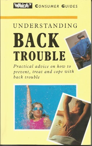 Beispielbild fr Understanding Back Trouble ("Which?" Consumer Guides) zum Verkauf von WorldofBooks