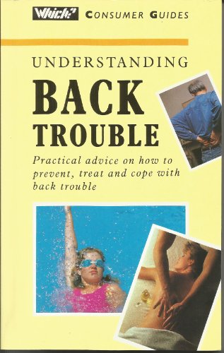 Imagen de archivo de Understanding Back Trouble ("Which?" Consumer Guides) a la venta por WorldofBooks