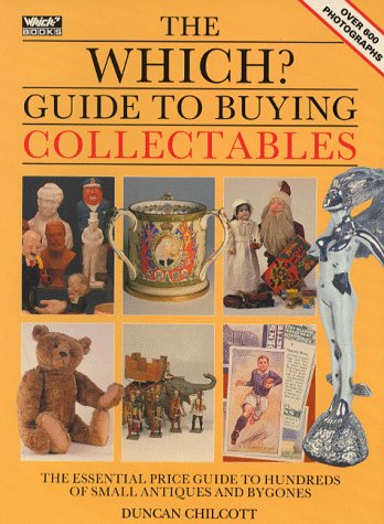"Which?" Guide to Buying Collectables ("Which?" Consumer Guides) (9780340550052) by Consumers-association-duncan-chilcott