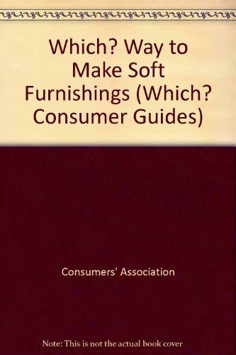 "Which?" Way to Make Soft Furnishings ("Which?" Consumer Guides) (9780340550069) by Consumers' Association