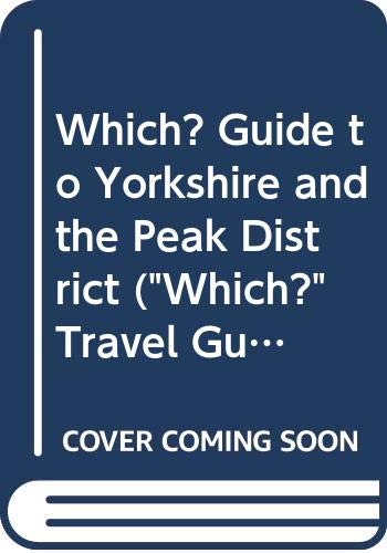 9780340550359: "Which?" Guide to Yorkshire and the Peak District ("Which?" Travel Guides) [Idioma Ingls]