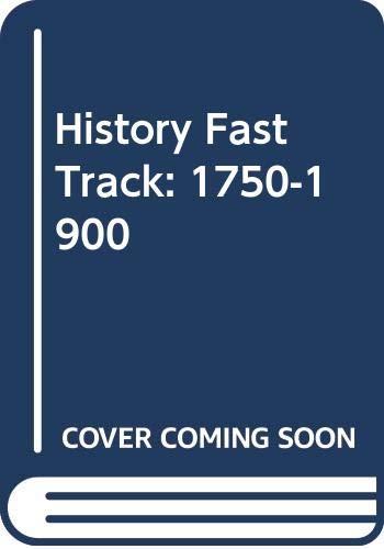 Stock image for History Fast Track: 1750-1900 for sale by Jt,s junk box
