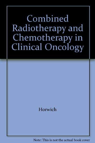 Combined Radiotherapy And Chemotherapy In Clinical Oncology