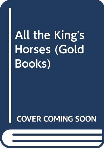 Imagen de archivo de All the King's Horses (Gold Books) a la venta por Harry Righton