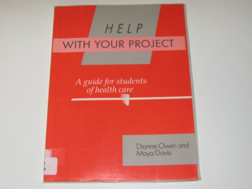 Stock image for Help with Your Project: a Guide for Students of Health Care for sale by PsychoBabel & Skoob Books