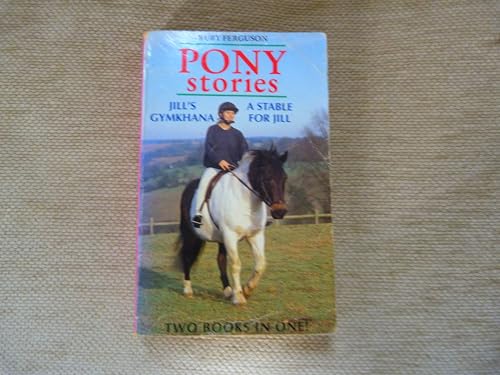9780340554029: PONY STORIES: JILL'S GYMKHANA AND A STABLE FOR JILL.