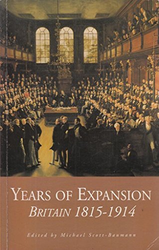 Beispielbild fr Years Of Expansion: Britain: British History, 1815-1914 zum Verkauf von AwesomeBooks