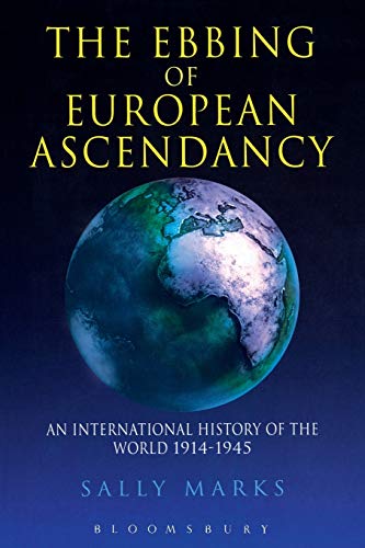 Stock image for The Ebbing of European Ascendancy: An International History of the World 1914-1945 for sale by SecondSale