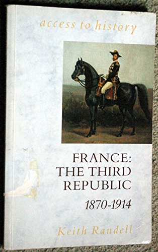Beispielbild fr Access To History: France - the Third Republic, 1870-1914 zum Verkauf von WorldofBooks