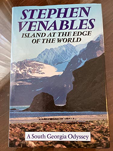 Stock image for Island at the Edge of the World: A South Georgia Odyssey for sale by ThriftBooks-Dallas
