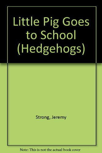 9780340556177: Little Pig Goes to School (Hedgehogs)