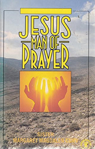 Stock image for Jesus Man of Prayer for sale by WorldofBooks