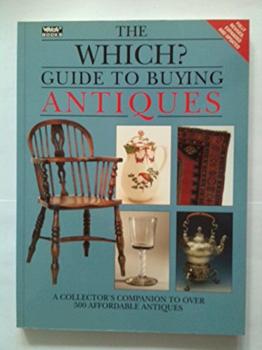 Beispielbild fr Which?" Guide to Buying Antiques ("Which?" Consumer Guides) zum Verkauf von WorldofBooks