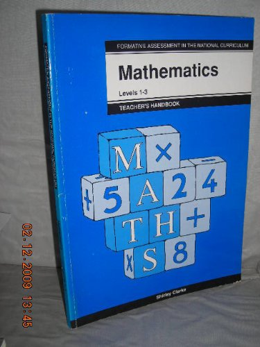 Mathematics, Levels 1-3: Teacher's Handbook (Formative Assessment in the National Curriculum) (9780340557730) by Shirley Clarke