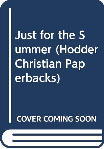 Stock image for Just for the Summer (Hodder Christian Paperbacks) for sale by Goldstone Books