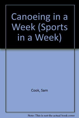 Beispielbild fr Canoeing In A Week (Sports In A Week) zum Verkauf von AwesomeBooks