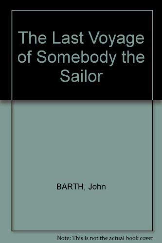 Beispielbild fr The Last Voyage of Somebody the Sailor zum Verkauf von Between the Covers-Rare Books, Inc. ABAA