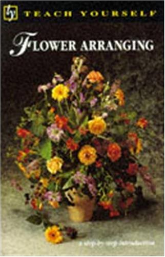 Imagen de archivo de Flower Arranging (Teach Yourself) a la venta por WorldofBooks