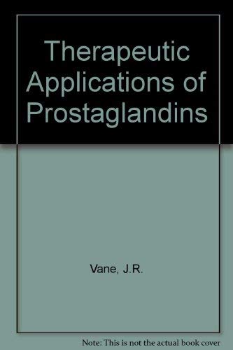 Therapeutic Application of Prostaglandins (9780340560228) by Vane, Sir John; O'Grady, John