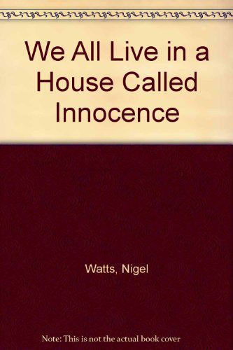 Imagen de archivo de We All Live in a House Called Innocence a la venta por AwesomeBooks