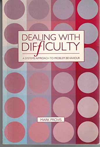 Imagen de archivo de Dealing with Difficulty: Systems Approach to Problem Behaviour a la venta por WorldofBooks