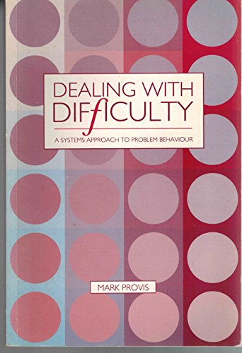 Stock image for Dealing with Difficulty: Systems Approach to Problem Behaviour for sale by WorldofBooks