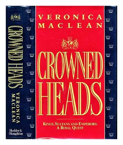 Stock image for Crowned Heads: Kings, Sultans and Emperors - A Royal Quest for sale by Reuseabook