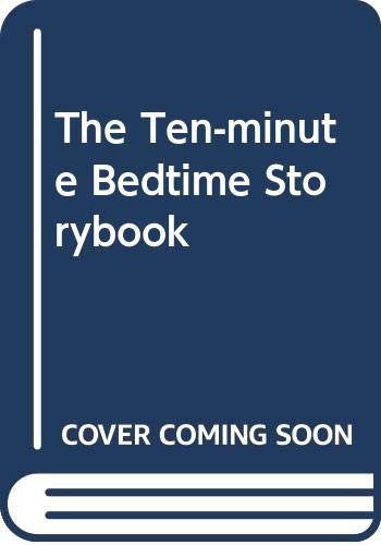 Beispielbild fr The Ten-minute Bedtime Storybook zum Verkauf von WorldofBooks