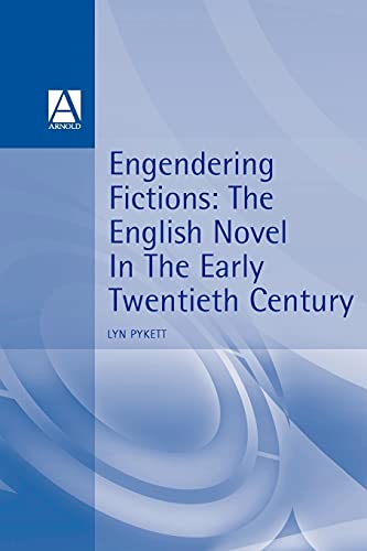 Beispielbild für Engendering Fictions: The English Novel in the Early Twentieth Century (Writing in History Series) zum Verkauf von medimops