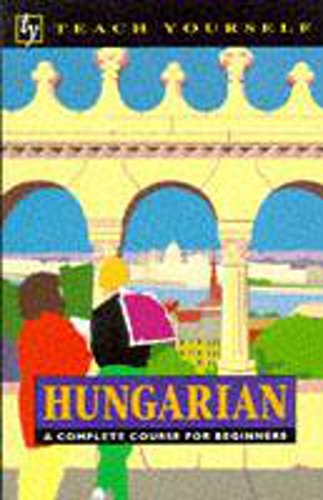 Beispielbild fr Teach Yourself Hungarian: A complete course for beginners zum Verkauf von WorldofBooks