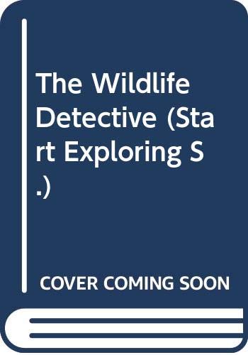 The Wildlife Detective (Start Exploring) (9780340562970) by Jennings, Terry