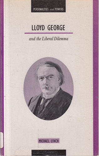 Beispielbild fr Lloyd George and the Liberal Dilemma (Personalities & Powers) zum Verkauf von AwesomeBooks