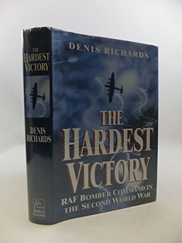 Stock image for THE HARDEST VICTORY - RAF Bomber Command in the Second World War. for sale by Books From California