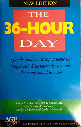 Imagen de archivo de 36-hour Day 2ED 2nd Edition. A Family Guide To Caring At Home For People With Alzheimers Disease and Other Confusional Illnesses a la venta por Reuseabook