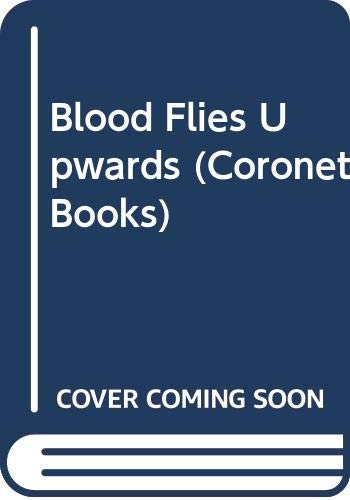 9780340563977: Blood Flies Upwards (Coronet Books)