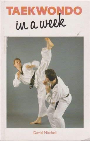 Stock image for Taekwondo In A Week (Teach Yourself) for sale by Reuseabook