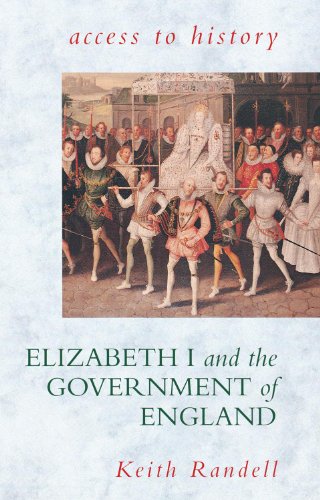 Beispielbild fr Access To History: Elizabeth I and the Government of England zum Verkauf von WorldofBooks