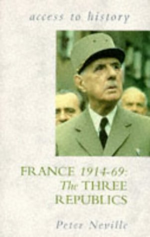Stock image for Access To History: France - The Three Republics, 1914-69 for sale by WorldofBooks
