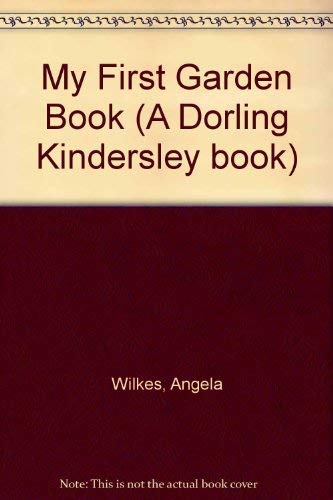 9780340566497: My First Garden Book (A Dorling Kindersley book)