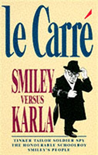 9780340566602: Smiley Versus Karla: Tinker Tailor Soldier Spy, The Honourable Schoolboy, Smiley's People (Coronet Books)