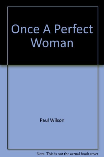 Once a perfect woman (9780340566879) by Paul Wilson