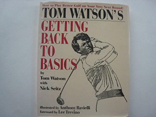 Stock image for Tom Watson's Getting Back to Basics (Teach Yourself) for sale by SecondSale