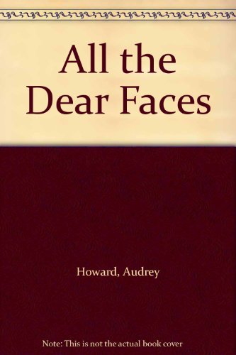 All the Dear Faces (9780340566978) by Audrey Howard